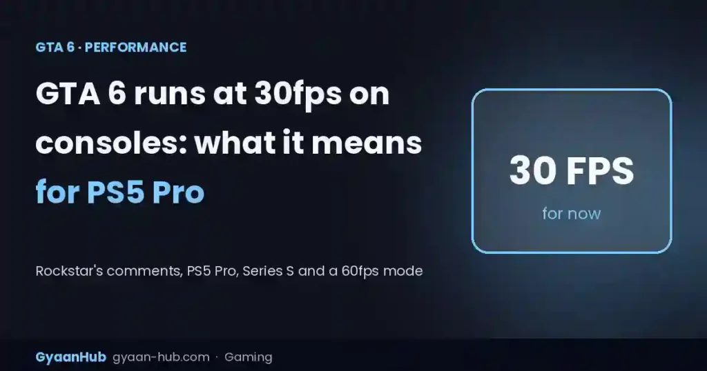 GTA 6 Runs at 30fps on Consoles: What Rockstar Said, PS5 Pro, Xbox Series S and Will There Be a 60fps Mode?