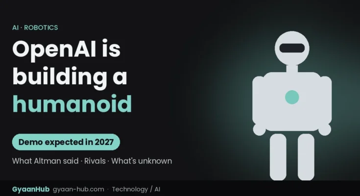 Illustration of a humanoid robot with the text OpenAI is building a humanoid, demo expected in 2027