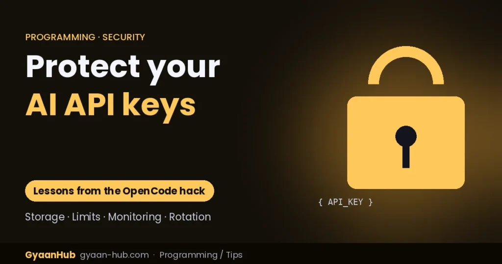 How to Protect Your AI API Keys: Lessons From the OpenCode Breach