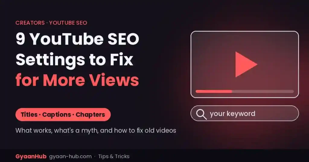 9 YouTube SEO Settings That Could Be Costing You Views (and How to Fix Them)